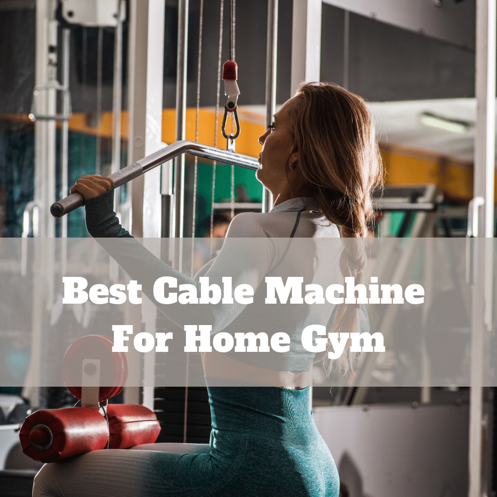 best cable machine for home gym